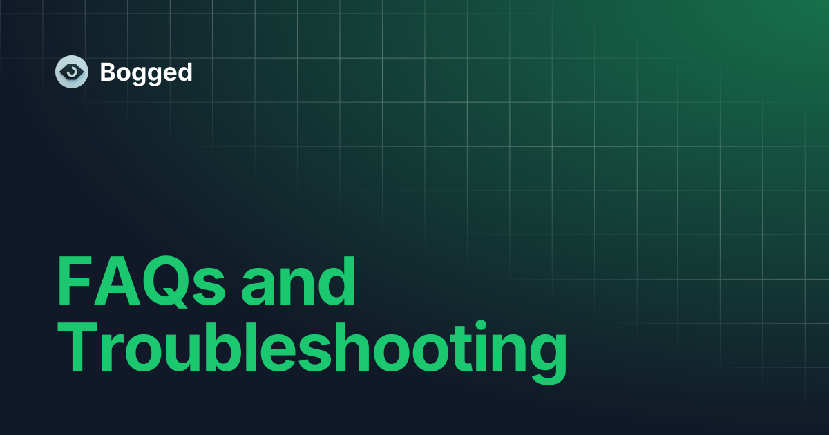 FAQs and Troubleshooting | Bogged